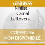 Nihilist - Carnal Leftovers (Cd+M T-Shirt) cd