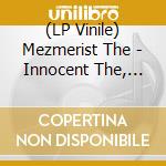 (LP Vinile) Mezmerist The - Innocent The, Forsaken The, Guilty The (Vinyl) vinile