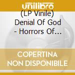 (LP Vinile) Denial Of God - Horrors Of Satan The (2 Lp Black Vinyl) vinile