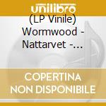 (LP Vinile) Wormwood - Nattarvet - Gatefold Lp - Black (Signed) vinile