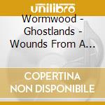 Wormwood - Ghostlands - Wounds From A Bleeding Earth (Signed) cd musicale
