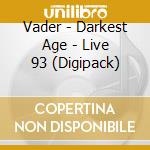 Vader - Darkest Age - Live 93 (Digipack) cd