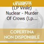 (LP Vinile) Nuclear - Murder Of Crows (Lp + L/S Xxl) lp vinile