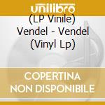 (LP Vinile) Vendel - Vendel (Vinyl Lp) vinile