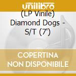 (LP Vinile) Diamond Dogs - S/T (7