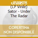 (LP Vinile) Sator - Under The Radar vinile