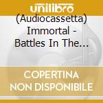 (Audiocassetta) Immortal - Battles In The North (Mc) cd