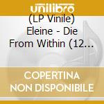 (LP Vinile) Eleine - Die From Within (12 Gold/Black) vinile