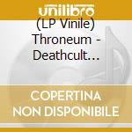 (LP Vinile) Throneum - Deathcult Conspiracy (Vinyl) vinile