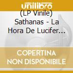 (LP Vinile) Sathanas - La Hora De Lucifer (Vinyl) vinile