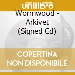 Wormwood - Arkivet (Signed Cd) cd musicale