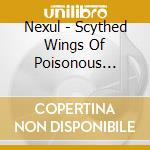 Nexul - Scythed Wings Of Poisonous Decay cd