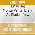 (LP Vinile) Monte Penumbra - As Blades In The Firmament (Vinyl) vinile