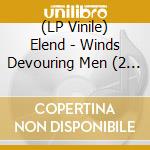 (LP Vinile) Elend - Winds Devouring Men (2 Lp) lp vinile