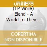 (LP Vinile) Elend - A World In Their Screams (2 Lp) vinile