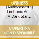 (Audiocassetta) Limbonic Art - A Dark Star Rising (3 Mc) cd