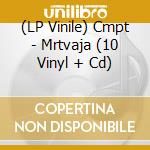 (LP Vinile) Cmpt - Mrtvaja (10 Vinyl + Cd) vinile