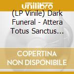 (LP Vinile) Dark Funeral - Attera Totus Sanctus (Orange Vinyl Lp) lp vinile