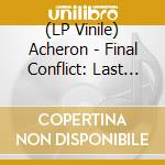 (LP Vinile) Acheron - Final Conflict: Last Days Of God (Vinyl Lp) lp vinile