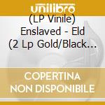 (LP Vinile) Enslaved - Eld (2 Lp Gold/Black Marbled Vinyl) lp vinile