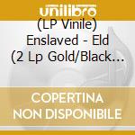 (LP Vinile) Enslaved - Eld (2 Lp Gold/Black Marbled Vinyl) vinile