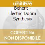 Beherit - Electric Doom Synthesis cd