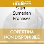 Sijjin - Sumerian Promises cd musicale