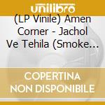(LP Vinile) Amen Corner - Jachol Ve Tehila (Smoke Vinyl 2 Lp) vinile