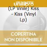 (LP Vinile) Kiss - Kiss (Vinyl Lp) vinile