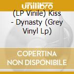 (LP Vinile) Kiss - Dynasty (Grey Vinyl Lp) vinile