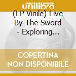 (LP Vinile) Live By The Sword - Exploring Soldiers Rise (Green Vinyl Lp) lp vinile