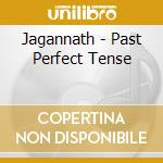 Jagannath - Past Perfect Tense cd