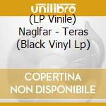 (LP Vinile) Naglfar - Teras (Black Vinyl Lp) vinile