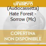 (Audiocassetta) Hate Forest - Sorrow (Mc) cd