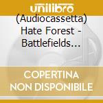 (Audiocassetta) Hate Forest - Battlefields (Mc) cd