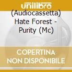 (Audiocassetta) Hate Forest - Purity (Mc) cd