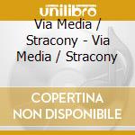 Via Media / Stracony - Via Media / Stracony cd