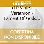 (LP Vinile) Varathron - Lament Of Gods The (Black Vinyl Lp) vinile