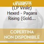 (LP Vinile) Hexed - Pagans Rising (Gold Vinyl + 2 Booklets) lp vinile