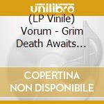 (LP Vinile) Vorum - Grim Death Awaits (Black Vinyl Lp) lp vinile