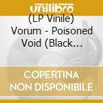 (LP Vinile) Vorum - Poisoned Void (Black Vinyl Lp) vinile