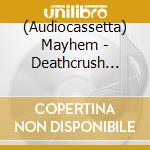 (Audiocassetta) Mayhem - Deathcrush (Mc) cd