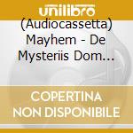 (Audiocassetta) Mayhem - De Mysteriis Dom Sathanas (Mc) cd