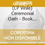 (LP Vinile) Ceremonial Oath - Book Of Truth The (Mustard Vinyl Lp) vinile