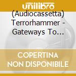 (Audiocassetta) Terrorhammer - Gateways To Hades cd