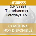 (LP Vinile) Terrorhammer - Gateways To Hades (Black Vinyl Lp) lp vinile