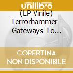 (LP Vinile) Terrorhammer - Gateways To Hades (Black Vinyl Lp) vinile