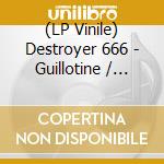 (LP Vinile) Destroyer 666 - Guillotine / Death In Berlin (7 Ep) cd