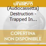 (Audiocassetta) Destruction - Trapped In Lunatic Possession (9 Mc Box) cd