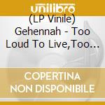 (LP Vinile) Gehennah - Too Loud To Live,Too Drunk To Die (Marble Vinyl) vinile